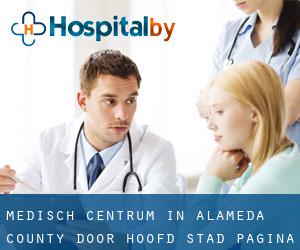 Medisch Centrum in Alameda County door hoofd stad - pagina 1