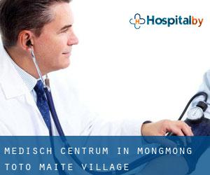 Medisch Centrum in Mongmong-Toto-Maite Village