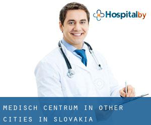Medisch Centrum in Other Cities in Slovakia