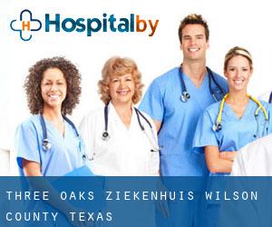 Three Oaks ziekenhuis (Wilson County, Texas)
