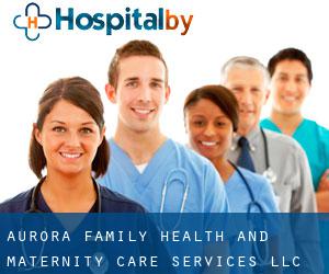 Aurora Family Health and Maternity Care Services, LLC