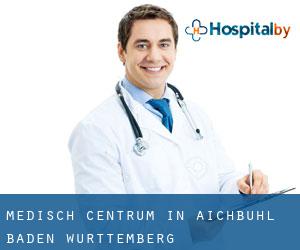 Medisch Centrum in Aichbühl (Baden-Württemberg)