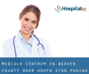 Medisch Centrum in Beaver County door hoofd stad - pagina 1