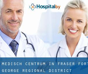 Medisch Centrum in Fraser-Fort George Regional District