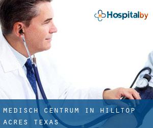 Medisch Centrum in Hilltop Acres (Texas)