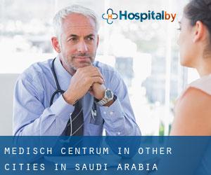 Medisch Centrum in Other Cities in Saudi Arabia