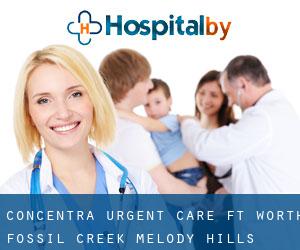 Concentra Urgent Care - Ft. Worth Fossil Creek (Melody Hills)