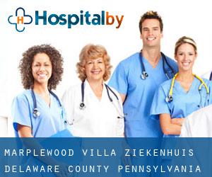 Marplewood Villa ziekenhuis (Delaware County, Pennsylvania)