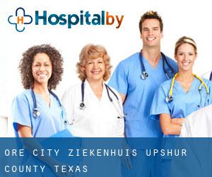 Ore City ziekenhuis (Upshur County, Texas)